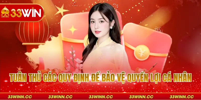 Tuân thủ các quy định rõ ràng để bảo vệ quyền lợi cá nhân