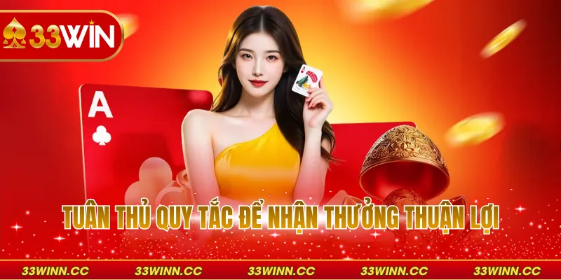 Tuân thủ quy tắc để nhận thưởng thuận lợi